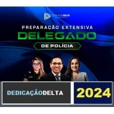 PREPARAÇÃO EXTENSIVA DELEGADO DE POLÍCIA CIVIL 2023 (TURMA OUTUBRO) - 48 SEMANAS ( DEDICAÇÃO DELTA 2023)  Extensivo